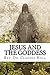 Jesus and the Goddess: A Ch...