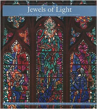 JEWELS OF LIGHT The Stained Glass of Washington National Cathedral (Paperback)
