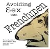 Avoiding Sex with Frenchmen by Shoshanah Lee Marohn