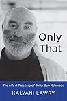 Book cover for Only That: The Life and Teaching of Sailor Bob Adamson