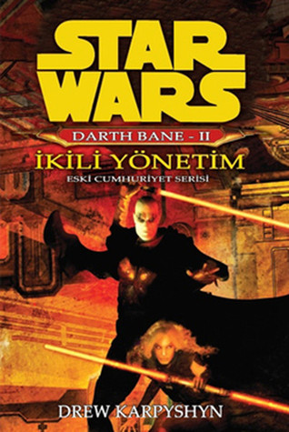 İkili Yönetim (Star Wars: Darth Bane, #2)