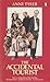 The Accidental Tourist by Anne Tyler The Accidental Tourist by Anne Tyler