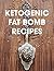 Ketogenic Fat Bomb Recipes by Nom Foodie