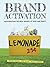 Brand Activation: Implementing the Real Drivers of Sales and Profit