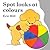 Spot Looks at Colours (Little Spot Board Books)