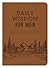Daily Wisdom for Men 2017 Devotional Collection
