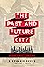 The Past and Future City: H...