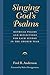 Singing God's Psalms: Metrical Psalms and Reflections for Each Sunday in the Church Year (The Calvin Institute of Christian Worship Liturgical Studies (CICW))