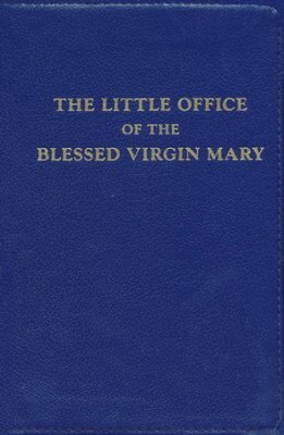 The Little Office of the Blessed Virgin Mary