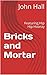Bricks and Mortar: Featurin...