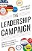 The Leadership Campaign: 10 Political Strategies to Win at Your Career and Propel Your Business to Victory