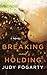 Breaking and Holding