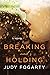 Breaking and Holding