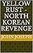 Yellow Rust - North Korean Revenge by John Joseph