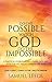 Do the Possible, Watch God Do the Impossible by Samuel Leeds