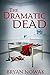 The Dramatic Dead (The Dirk...
