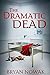 The Dramatic Dead (The Dirk Bentley Mystery Series Book 1)
