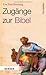 Zugänge zur Bibel