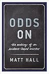 Book cover for Odds On: The Making of an Evidence-Based Investor