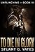 To Die in Glory (Unflinchin...