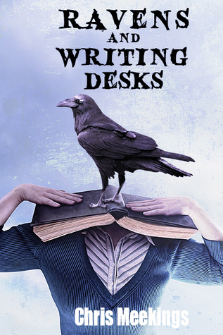 Ravens and Writing Desks (Paperback)