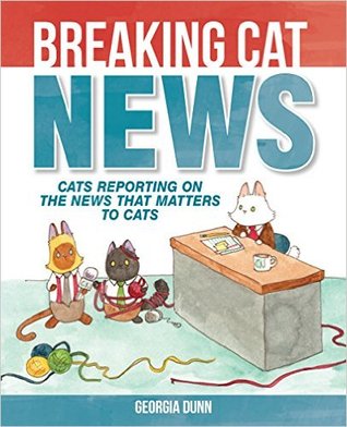 Breaking Cat News: Cats Reporting on the News that Matters to Cats