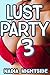 Lust Party 3 (Unprotected Delights)
