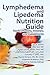 Lymphedema and Lipedema Nutrition Guide by Chuck Ehrlich