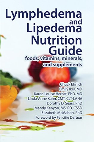 Lymphedema and Lipedema Nutrition Guide: foods, vitamins, minerals, and supplements (Kindle Edition)