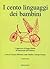 I Cento Linguaggi Dei Bambini/The Hundred Languages Of Children