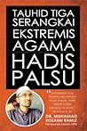 Tauhid Tiga Serangkai, Ekstremis Agama & Hadis Palsu