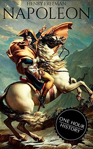 Napoleon: A Life from Beginning To End (French Revolution)