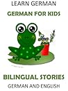 Learn German: German for Kids - Bilingual Stories in English and German