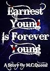 Earnest Young is Forever Young by M.C Queen