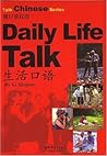 Talk Chinese Series: Daily Life Talk (with 1 MP3 CD)