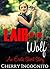 Erotica: Lair of the Wolf: (Erotica Short Stories, Erotica Taboo, Erotica for Women,Erotica Romance, Erotica Menage and Sexy Erotica Stories)