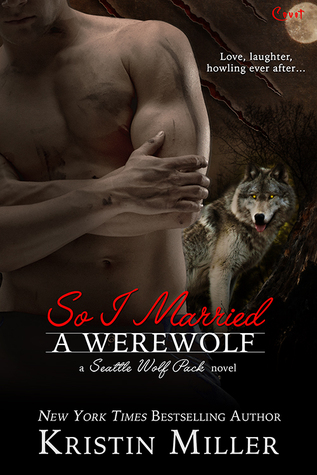 So I Married a Werewolf (Seattle Wolf Pack, #3)