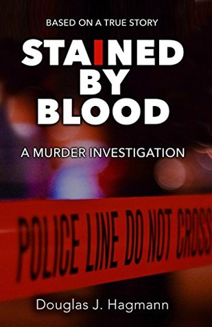 Stained By Blood: A Murder Investigation (Kindle Edition)