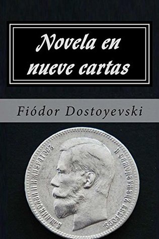 Portada de Novela en nueve cartas, de Fyodor Dostoevsky