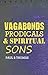 Vagabonds, Prodicals and Sp...