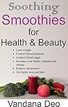 Soothing Smoothies for Health & Beauty Book cover for Soothing Smoothies for Health & Beauty