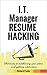 I.T. Manager Resume Hacking: Shortcuts to outshining your peers and getting interviews (Science & Technology Book 2)