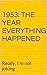 1953: The Year EVERYTHING Happened: Really, I'm not joking
