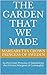 The Garden that We Made: by the Crown Princess of Sweden(nee the Princess Margaret of Connaught)