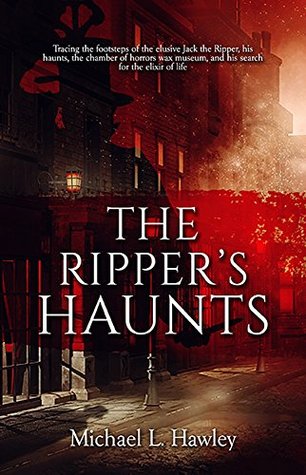 The Ripper's Haunts (Kindle Edition)