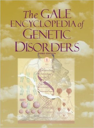 The Gale Encyclopedia of Genetic Disorders, 2 Volume Set