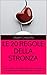 LE 20 REGOLE DELLA S******: Come smettere di collezionare idioti, conquistare un uomo vero e vivere fidanzate e contente (Italian Edition)