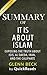 Summary of It IS About Islam by QuickReads