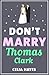 Don't Marry Thomas Clark