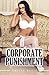 Corporate Punishment (Sex Erotica Romance Book 9)